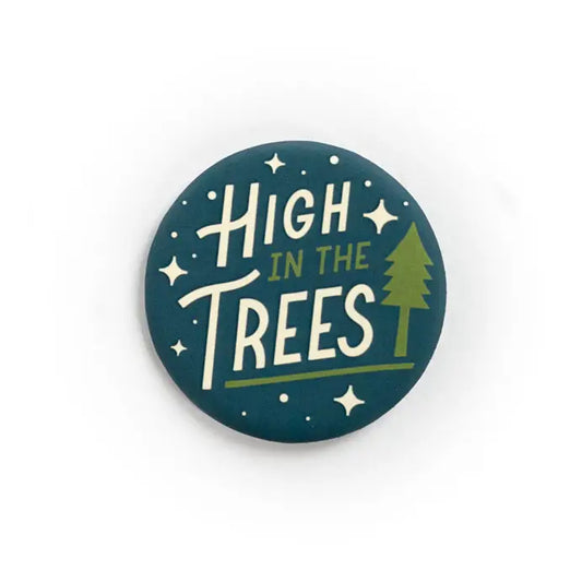 HIGH IN THE TREES button