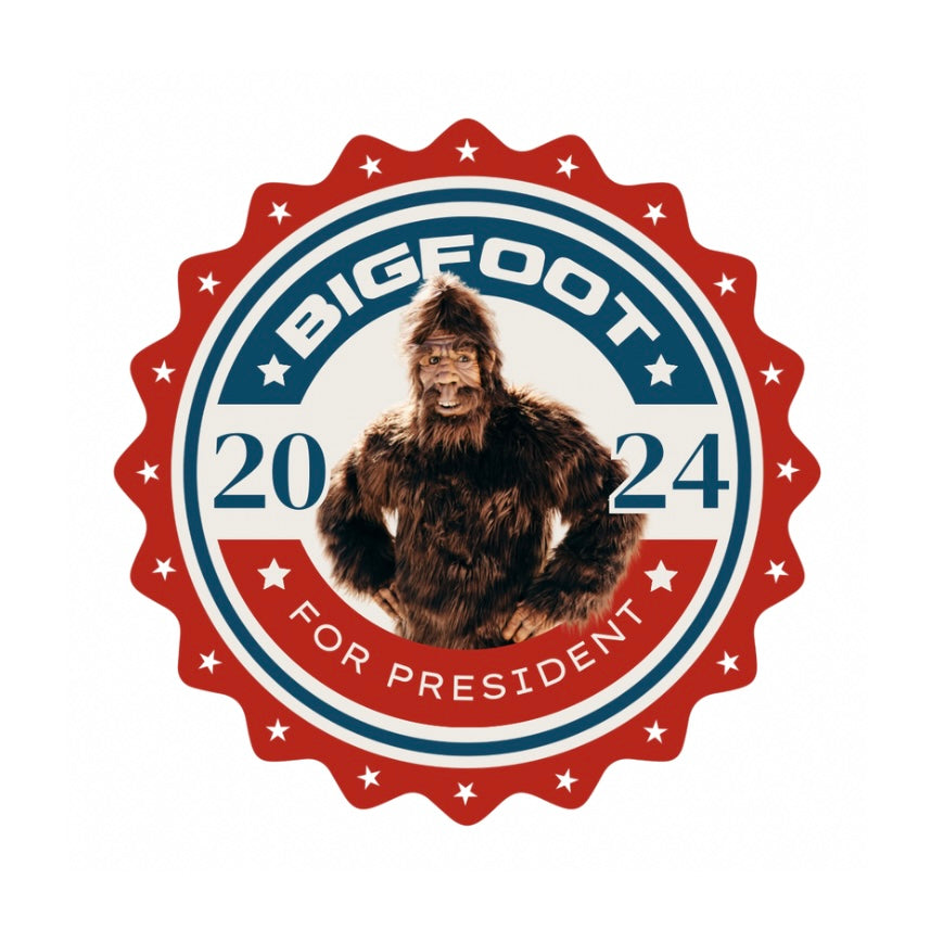 BIGFOOT FOR PRESIDENT sticker